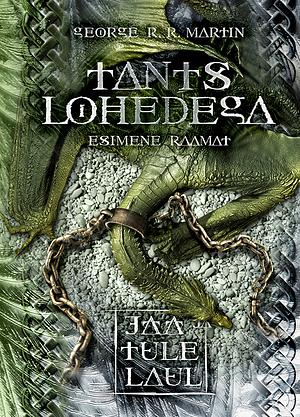 Tants lohedega 1. raamat by George R.R. Martin