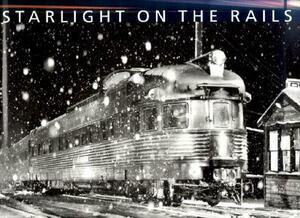 Starlight on the Rails by Jeff Brouws