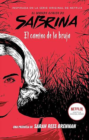 El Mundo Oculto de Sabrina = Season of the Witch by Sarah Rees Brennan