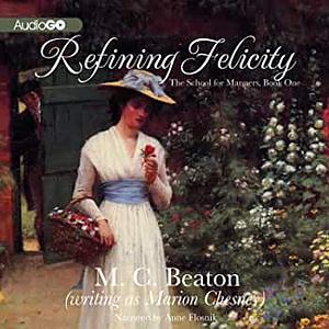 Refining Felicity by Marion Chesney, M.C. Beaton