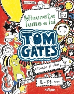 Minunata lume a lui Tom Gates by Mădălina Vasile, Liz Pichon