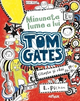 Minunata lume a lui Tom Gates by Liz Pichon, Mădălina Vasile