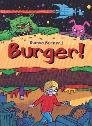 Burger! by Damon Burnard
