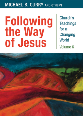 Following the Way of Jesus by Bishop Michael B. Curry