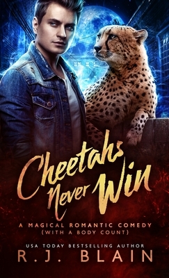 Cheetahs Never Win by R.J. Blain