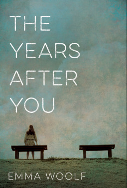 The Years After You by Emma Woolf