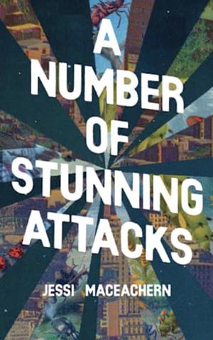 A Number of Stunning Attacks by Jessi MacEachern