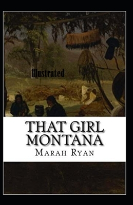 That Girl Montana Illustrated by Marah Ellis Ryan