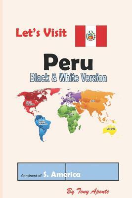 Bw Let's Visit Peru by Tony Aponte