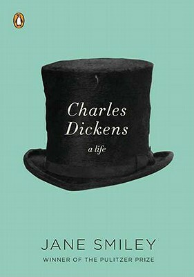 Charles Dickens: A Life by Jane Smiley