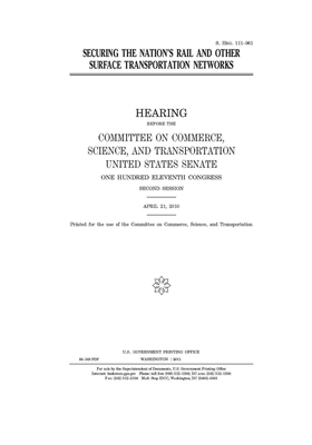 Securing the nation's rail and other surface transportation networks by Committee on Commerce Science (senate), United States Senate, United States Congress