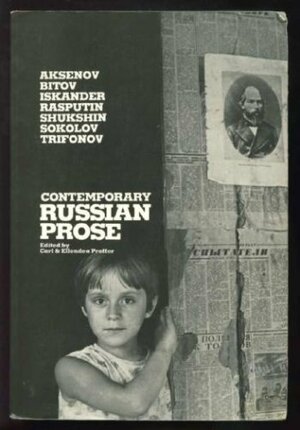 Contemporary Russian Prose by Fazil Iskander, Vasily Aksyonov, Andrei Bitov, Ellendea Proffer, Valentin Rasputin, Sasha Sokolov, Юрий Трифонов, Vasily Shukshin, Carl R. Proffer