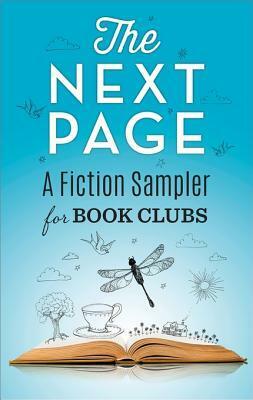 The Next Page: A Fiction Sampler for Book Clubs: The Returned\\The Sweetest Hallelujah\\The Mourning Hours\\The Tulip Eaters\\Teatime for the Firefly\\I'll Be Seeing You by Elaine Hussey, Paula Treick DeBoard, Jason Mott