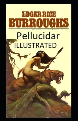 Pellucidar Illustrated by Edgar Rice Burroughs