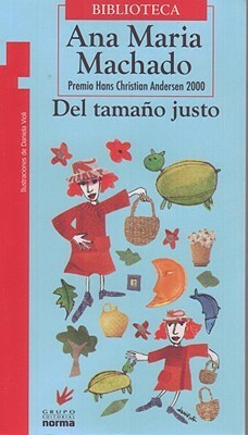 Del Tamano Justo by Irene Vasco, Ana Maria Machado