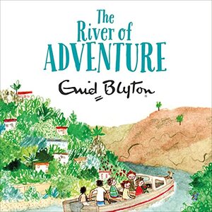 The River of Adventure by Enid Blyton