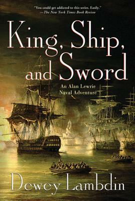 King, Ship, and Sword by Dewey Lambdin