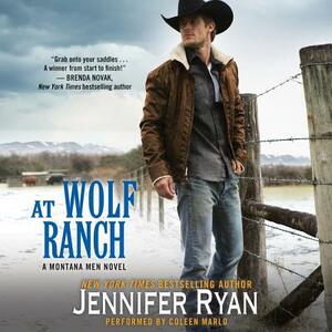 At Wolf Ranch: A Montana Men Novel by Jennifer Ryan
