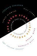 The Akron Story Circle Project: Rethinking Race in Classroom and Community by William Lyons, Carolyn Behrman