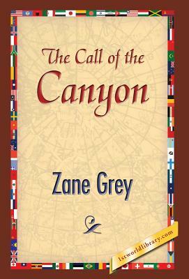 The Call of the Canyon by Zane Grey