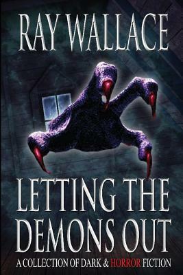 Letting the Demons Out by Ray Wallace