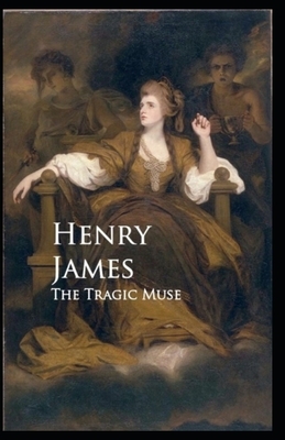 The Tragic Muse Annotated by Henry James