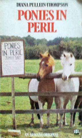 Ponies In Peril by Diana Pullein-Thompson