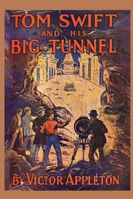 Tom Swift and his Big Tunnel by Victor Appleton