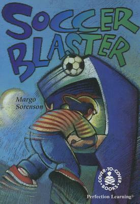 Soccer Blaster by Perfection Learning Corporation, Margo Sorenson