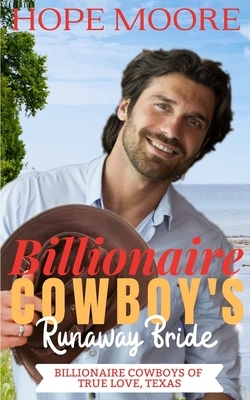 Billionaire Cowboy's Runaway Bride by Hope Moore