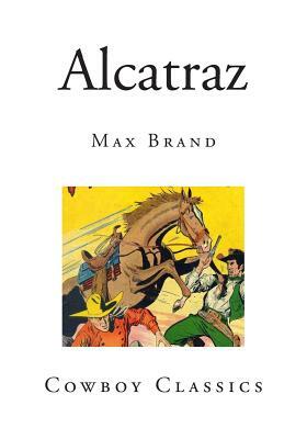 Alcatraz by Max Brand