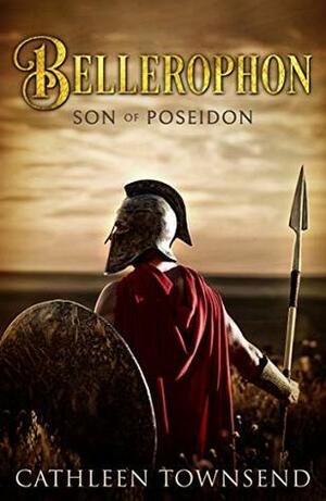 Bellerophon: Son of Poseidon by Cathleen Townsend