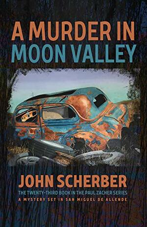 A Murder in Moon Valley by John Scherber