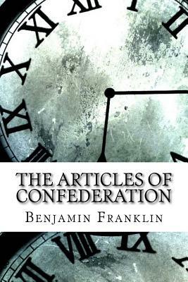 The Articles of Confederation by Benjamin Franklin