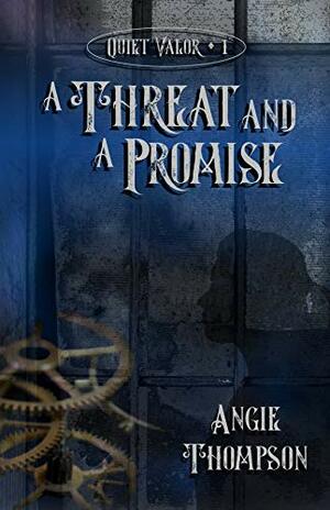 A Threat and a Promise by Angie Thompson