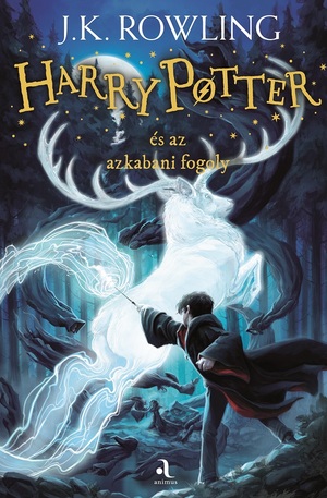 Harry Potter és az azkabani fogoly by J.K. Rowling