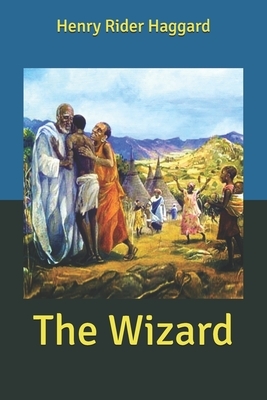 The Wizard by H. Rider Haggard