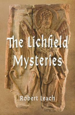The Lichfield Mysteries by Robert Leach