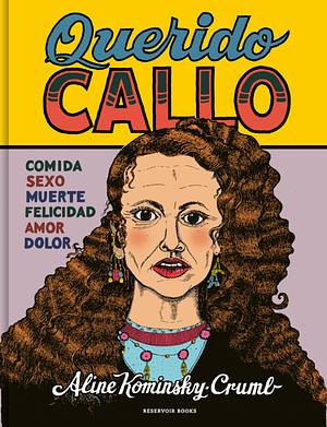 Querido Callo by Aline Kominsky-Crumb