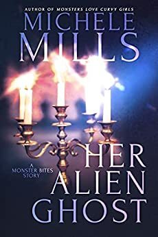Her Alien Ghost by Michele Mills