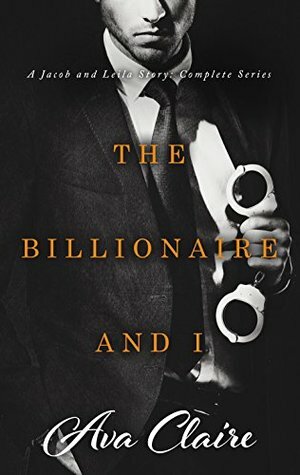 Boxed Set: The Billionaire and I Complete Series by Ava Claire
