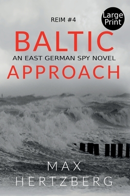 Baltic Approach: An East German Spy Novel by Max Hertzberg