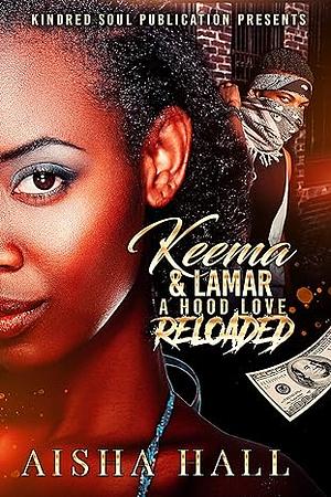 Keema & Lamar A Ghetto Love Story by Aisha Hall