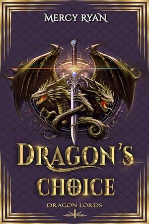 Dragon's Choice by Mercy Ryan