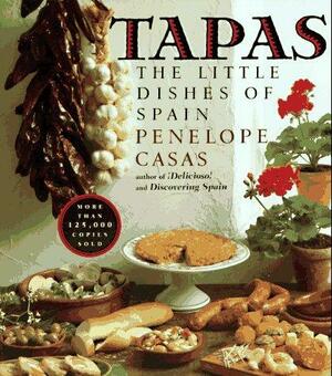 Tapas: The Little Dishes of Spain by Penelope Casas