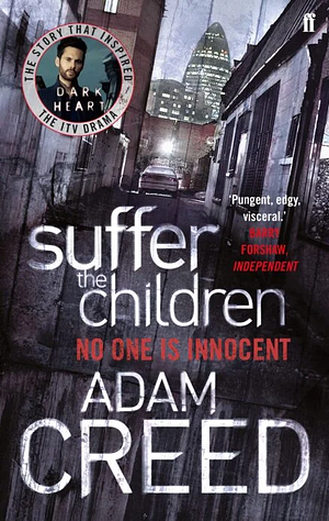 Suffer the Children: Dark Heart TV Tie In by Adam Creed