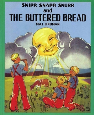 Snipp, Snapp, Snurr and the Buttered Bread by Maj Lindman