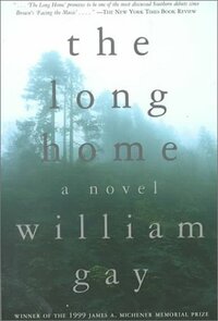 The Long Home by William Gay