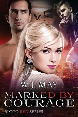 Marked by Courage by W.J. May