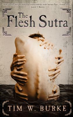 The Flesh Sutra by Tim W. Burke